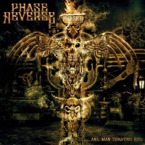 PHASE REVERSE / フェイズ・リヴァース / AND MAN CREATED GOD 
