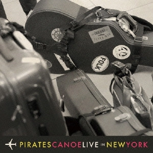 PIRATES CANOE / LIVE in NEW YORK