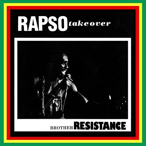 BROTHER RESISTANCE / ブラザー・レジスタンス / RAPSO TAKEOVER