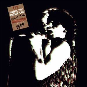 U2 / ANOTHER TIME, ANOTHER PLACE LIVE AT THE MARQUEE LONDON 1980