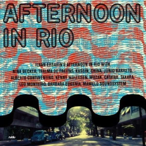 ILHAN ERSAHIN / イルハン・エルシャヒン / AFTERNOON IN RIO(Gatefold LP Jacket, Digital Download Card)
