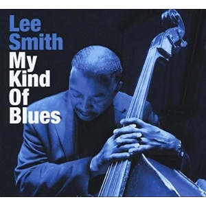 LEE SMITH / リー・スミス / MY KIND OF BLUES