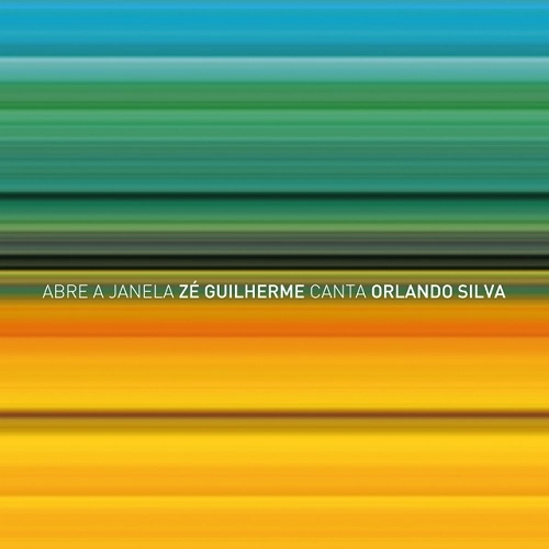 ZE GUILHERME / ゼ・ギリェルミ / ABRE A JANELA - ZE GUILHERME CANTA ORLANDO SILVA