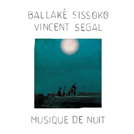 BALLAKE SISSOKO & VINCENT SEGAL / バラケ・シソコ＆ヴァンサン・セガール / MUSIQUE DE NUIT