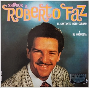 ROBERTO FAZ / ロベルト・ファス / SALUDOS A ROBERTO FAZ