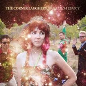 CORNER LAUGHERS / MATILDA EFFECT