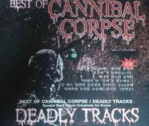 CANNIBAL CORPSE / カンニバル・コープス / BEST OF / DEADLY TRACKS