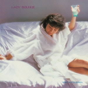 MIKI MATSUBARA / 松原みき / LADY BOUNCE