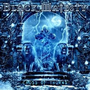 BLACK MAJESTY / ブラック・マジェスティ / CROSS OF THORNS / CROSS OF THORNS 