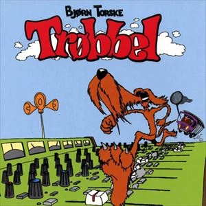BJORN TORSKE / ビョーン・トシュケ / TROBBEL