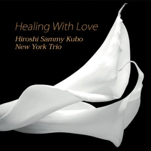 HIROSHI KUBO / HEALING WITH LOVE