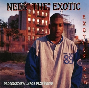 NEEK THE EXOTIC / EXOTIC'S RAW
