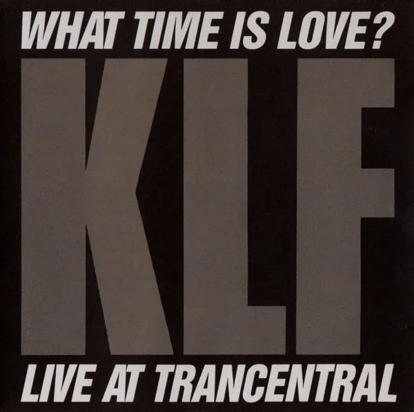 KLF / WHAT TIME IS LOVE?