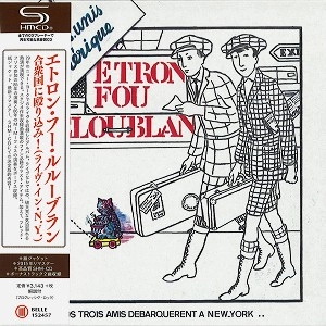 ETRON FOU LELOUBLAN / エトロン・フー・ルルーブラン / 合衆国に殴り込み!(ライヴ・イン・N.Y.) - リマスター/SHM-CD