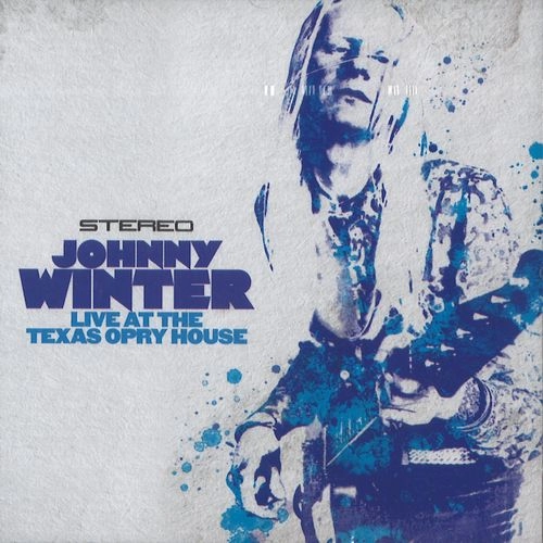 JOHNNY WINTER / ジョニー・ウィンター / LIVE AT THE TEXAS OPRY HOUSE