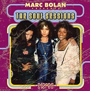 MARC BOLAN / マーク・ボラン / THE SOUL SESSIONS (1973-1976) / SOUL SESSIONS (1973-1976)