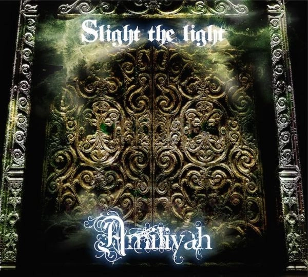Amiliyah / アミリヤ / スライト・ザ・ライト / SLIGHT THE LIGHT