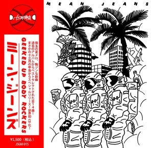 MEAN JEANS / ミーンジーンズ / GEEKED UP BODY ROCKERS