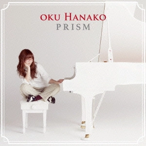 HANAKO OKU / 奥華子 / PRISM / プリズム