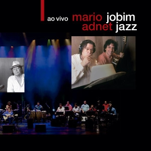 MARIO ADNET / マリオ・アヂネー / JOBIM JAZZ AO VIVO