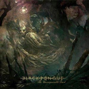 BLACK TONGUE / UNCONQUERABLE DARK
