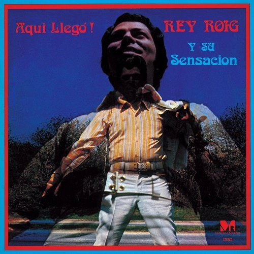 REY ROIG / レイ・ロイグ / AQUI LLEGO!  / アキ・レゴ!