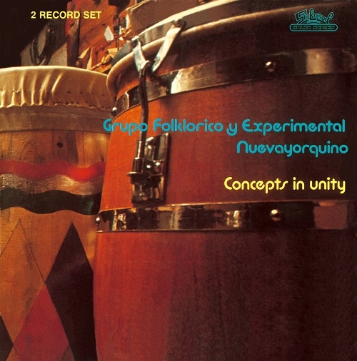 GRUPO FOLKLORICO Y EXPERIMENTAL NUEVAYORQUINO / グルーポ・フォルクロリコ・イ・エクスペリメンタル・ヌエヴァヨルキーノ / CONCEPTS IN UNITY  / コンセプツ・イン・ユニティー