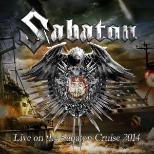 SABATON / サバトン / LIVE ON THE SABATON CRUISE 2014 / サバトン･クルーズ 2014!