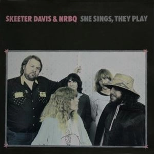 SKEETER DAVIS & NRBQ / スキーター・デイヴィス & NRBQ / SHE SINGS, THEY PLAY
