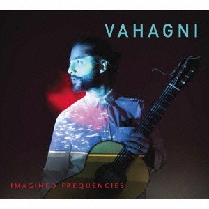 VAHAGNI / バハグニ / イマジンド・フリークエンシーズ