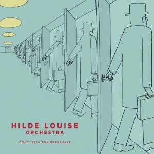 HILDE LOUISE / ヒルデ・ルイス / DON'T STAY FOR BREAKFAST