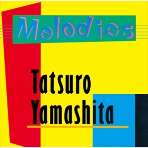 TATSURO YAMASHITA / 山下達郎 / メロディーズ