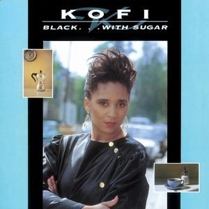 KOFI / コフィ / ブラック...ウィズ・シュガー+4 / BLACK...WITH SUGAR+4