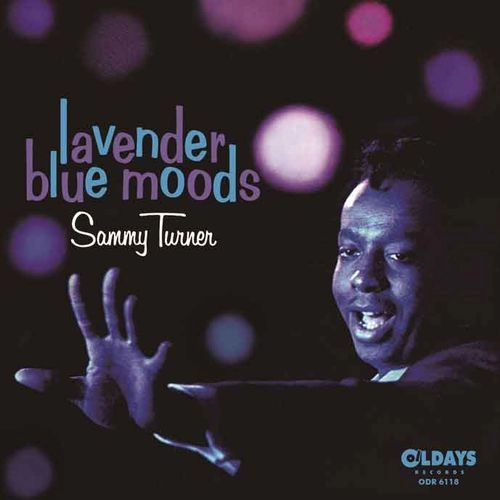 SAMMY TURNER / サミー・ターナー / ラベンダー･ブルー･ムーズ / LAVENDER BLUE MOODS