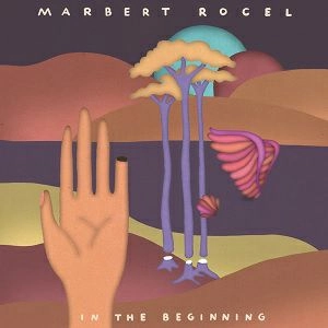 MARBERT ROCEL / マーバート・ロセル / IN THE BEGINNING(2LP+CD EDITION) 