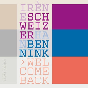 IRENE SCHWEIZER / HAN BENNINK / WELCOME BACK