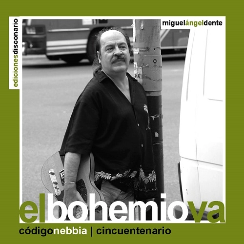 MIGUEL ANGEL DENTE / ミゲル・アンヘル・デンテ / EL BOHEMIO VA - CODIGO NEBBIA CINCUENTENARIO