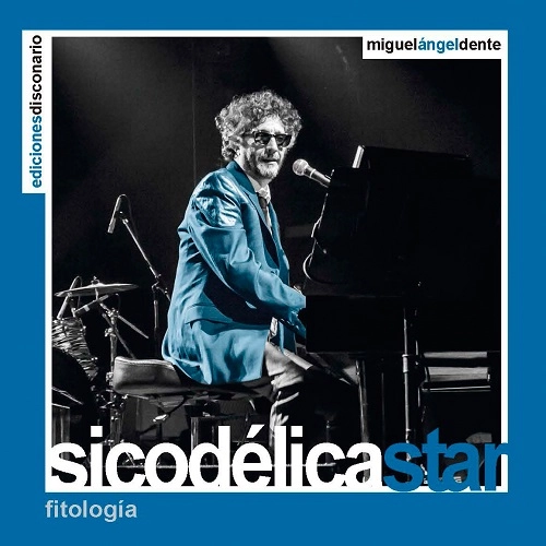 MIGUEL ANGEL DENTE / ミゲル・アンヘル・デンテ / SICODELICA STAR - FITO PAEZ