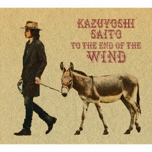 KAZUYOSHI SAITO / 斉藤和義 / 風の果てまで (初回限定盤A) 