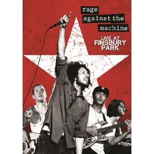 RAGE AGAINST THE MACHINE / レイジ・アゲインスト・ザ・マシーン / ライヴ・アット・フィンズリー・パーク / LIVE AT FINSBURY PARK 