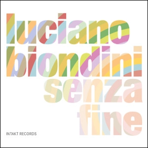 LUCIANO BIONDINI / ルチアーノ・ビオンディーニ / Senza Fine
