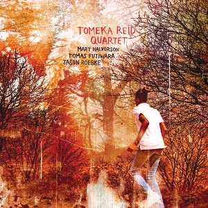 TOMEKA REID / トミーカ・リード / TOMEKA REID QUARTET