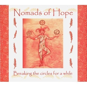 NOMADS OF HOPE / BREAKING THE CIRCLES FOR A WHILE