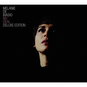 MELANIE DE BIASIO / メラニー・デ・ビアシオ / ノー・ディール・デラックス・エディション / NO DEAL DELUXE EDITION