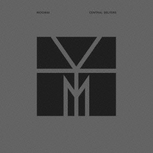 MOGWAI / セントラル・ベルターズ / CENTRAL BELTERS