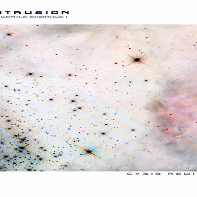INTRUSION / A GENTLE EMBRACE(CV313 REWIRE)