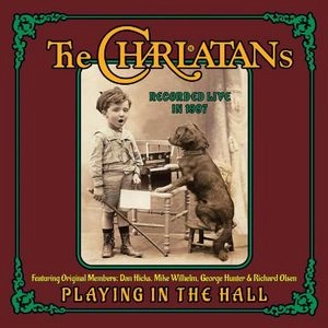 CHARLATANS (USA) / シャーラタンズ (USA) / PLAYING IN THE HALL