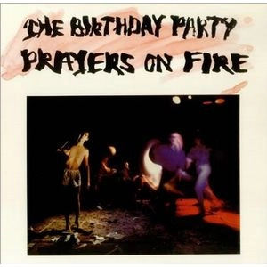 BIRTHDAY PARTY / バースデイ・パーティー / PRAYERS ON FIRE (200G, BLACK VINYL, FOIL-NUMBERED, LIMITED TO 1500)