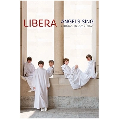 LIBERA / リベラ / ANGELS SING - LIBERA IN AMERICA(DVD)