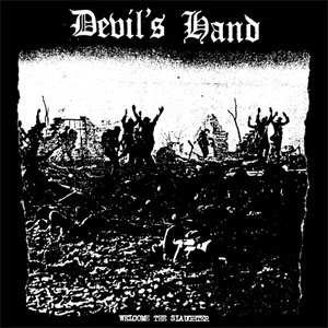 DEVIL'S HAND / デヴィルズ・ハンド / WELCOME THE SLAUGHTER (7")